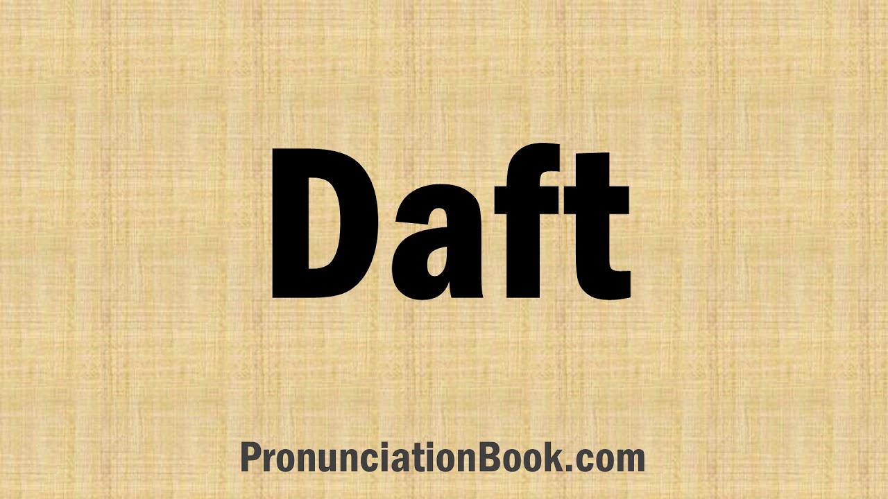 How to Pronounce Daft