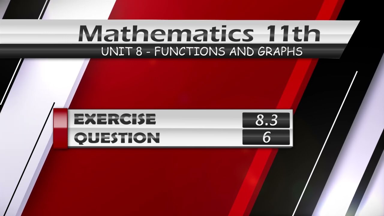 NEW Math 11th Exercise 8.3 Q.6 | FUNCTION & GRAPH