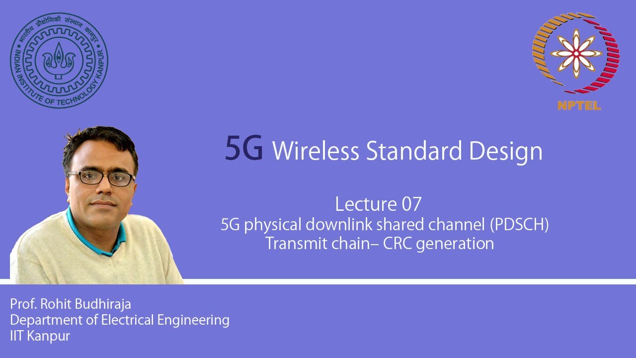 Lecture 07 : 5G physical downlink shared channel (PDSCH) transmit chain– CRC generation