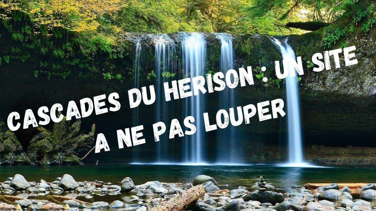 CASCADES DU HERISSON - Un site &agrave; ne pas louper (Gopro Hero 7)