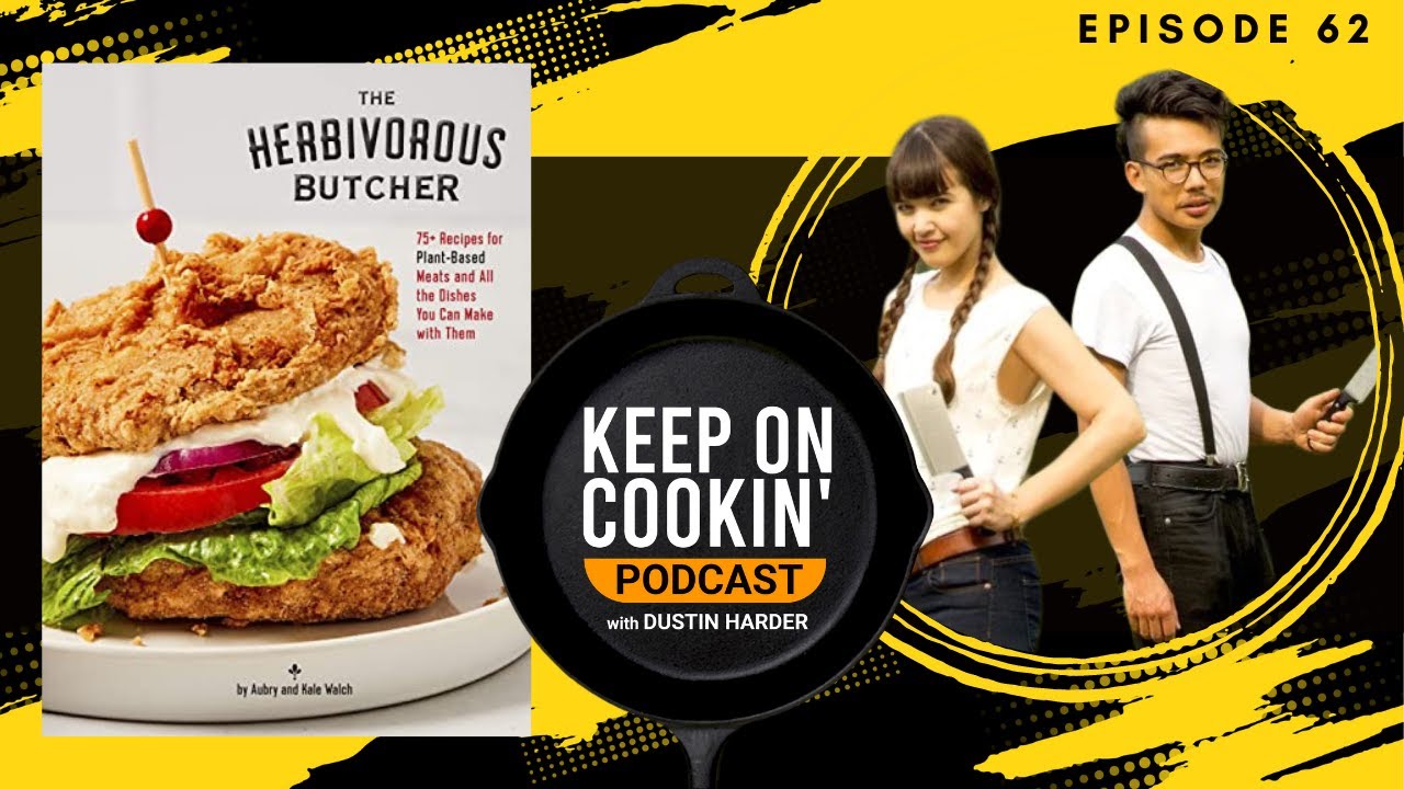 62- The Herbivorous Butcher with Aubry and Kale Walch