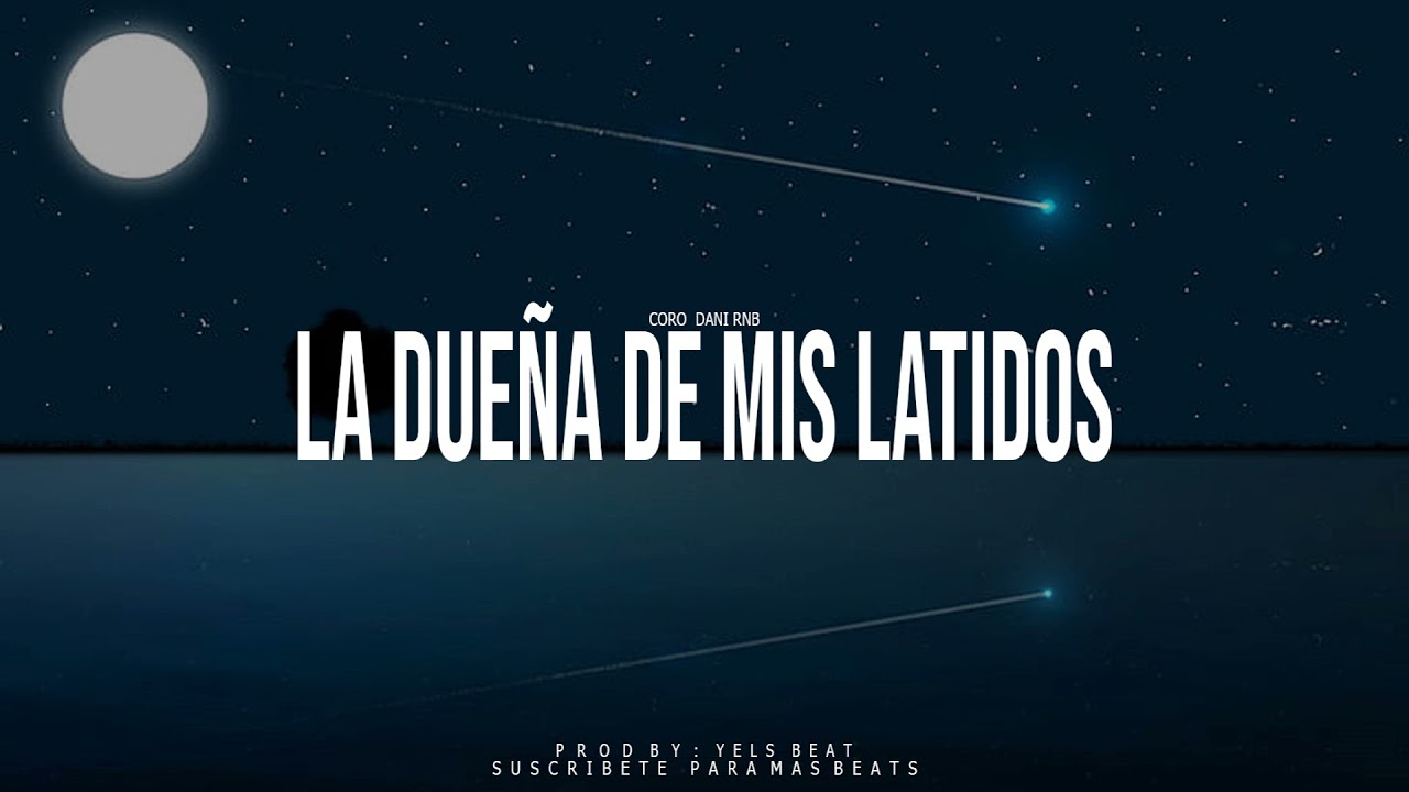(CON COROS) LA DUEÑA DE MIS LATIDOS - INSTRUMENTAL BASE DE RAP CON COROS TRISTE ROMANTICO (USO LBRE)