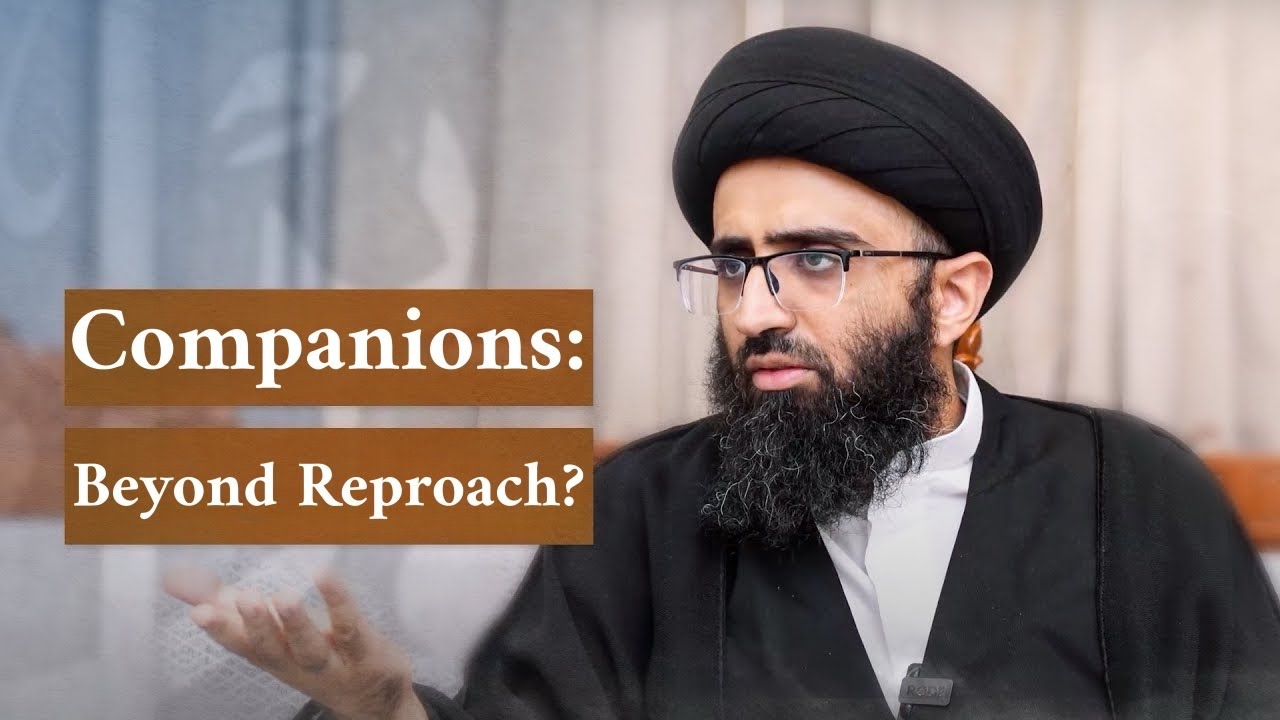 General Issues Regarding the Uprightness of the Companions | Sayyid Ali Abu al-Hasan