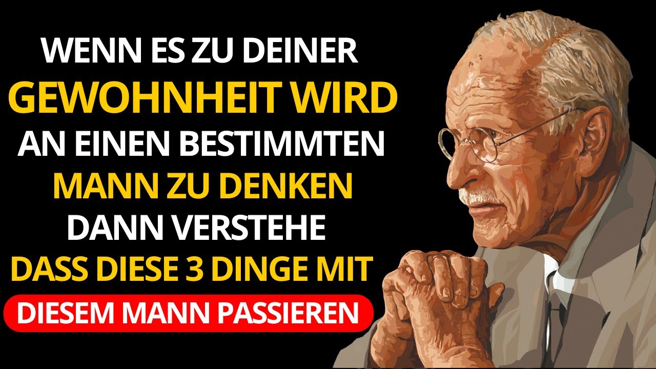 Wenn man ständig an einen Mann denkt, fangen diese Dinge an, ihm zu passieren l Carl Jung
