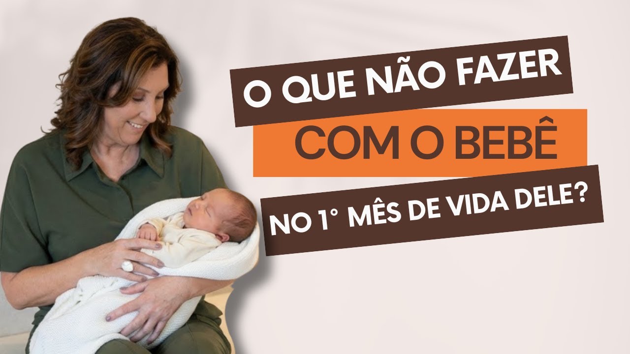 5 coisas que você não deve fazer com o bebê no 1° mês de vida dele