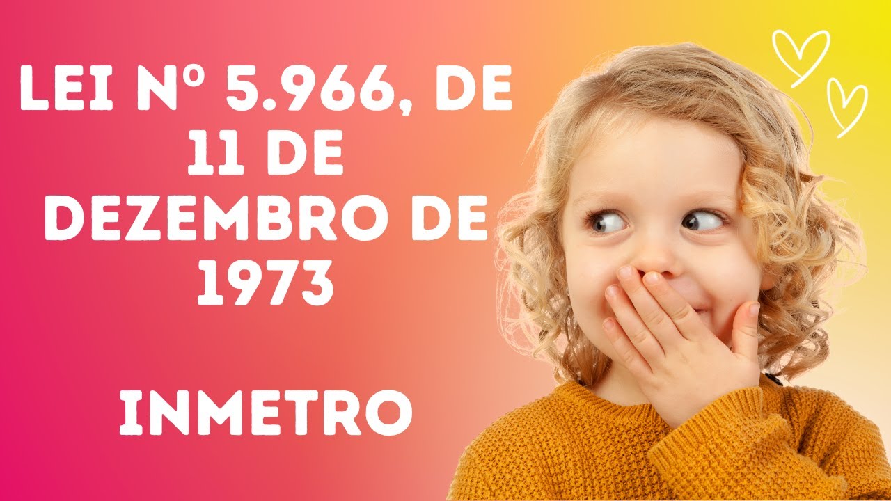 LEI Nº 5.966, DE 11 DE DEZEMBRO DE 1973 - INMETRO