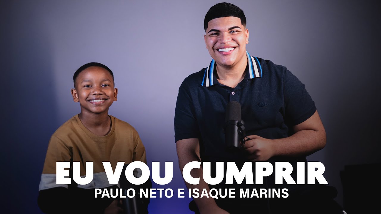 Paulo Neto e Isaque Marins - Eu Vou Cumprir