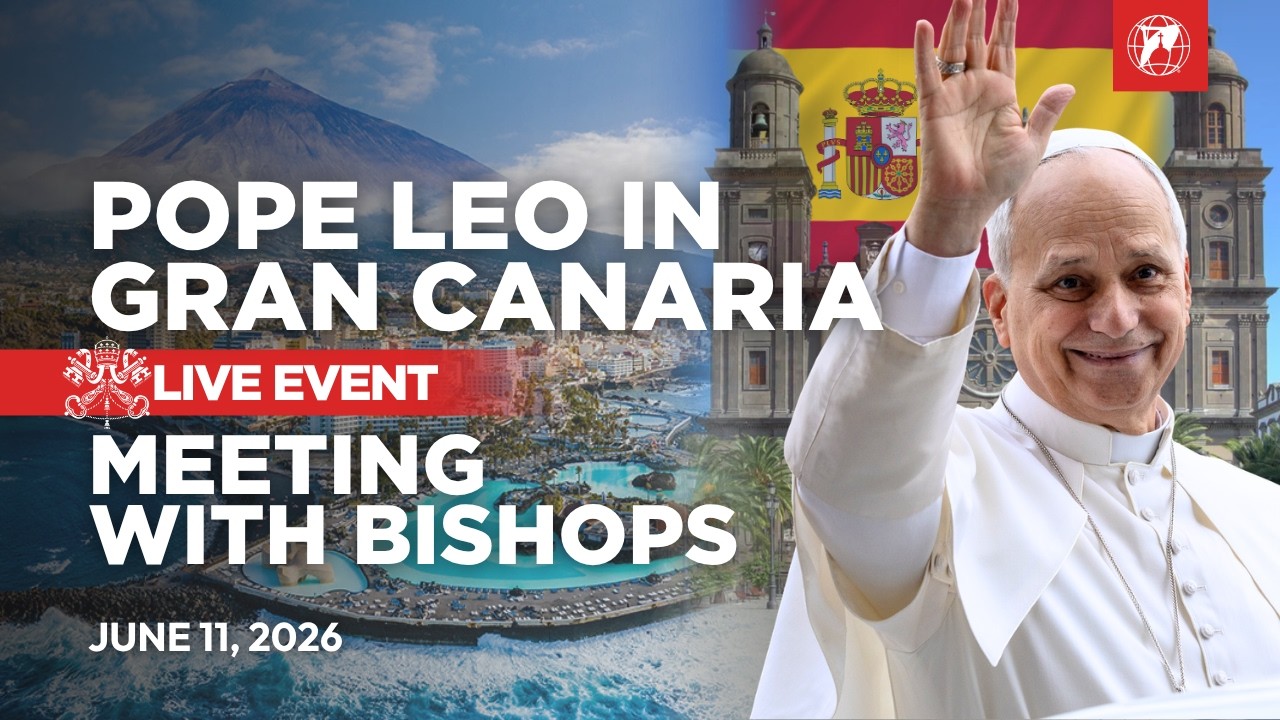 LIVE | Pope Leo XIV in Spain | Meeting with Bishops in Gran Canaria | June 11, 2026