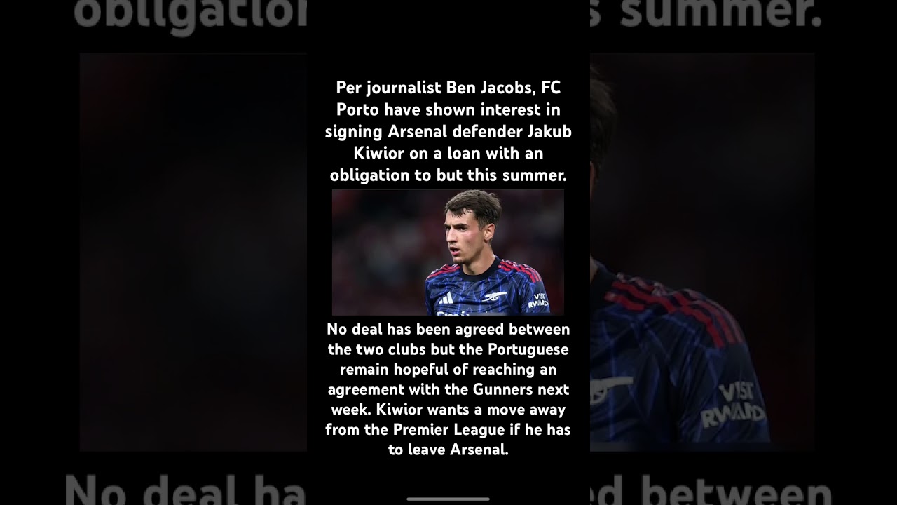 Porto eyeing move for Arsenal's Kiwior 