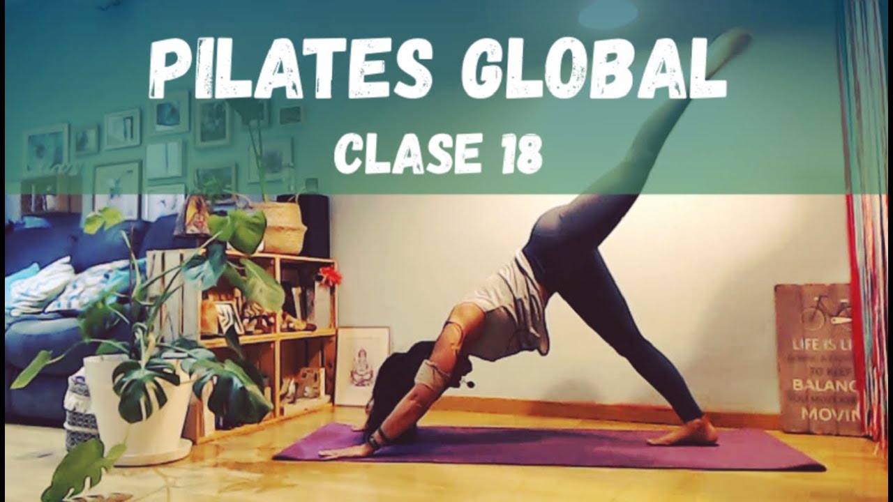 ▶️ PILATES GLOBAL - Clase 18