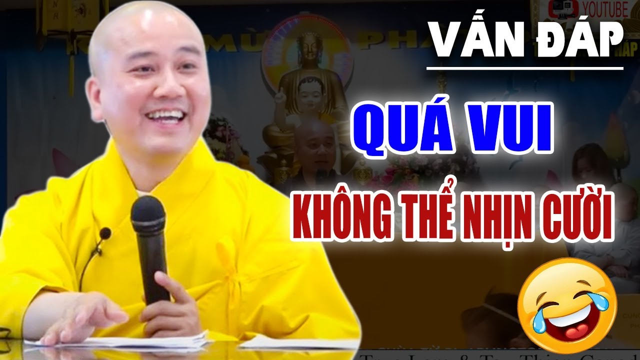 VẤN ĐÁP HAY ''CƯỜI GIÒN TAN'' THẦY GIẢNG RẤT THỰC TẾ - Thầy Thích Pháp Hòa