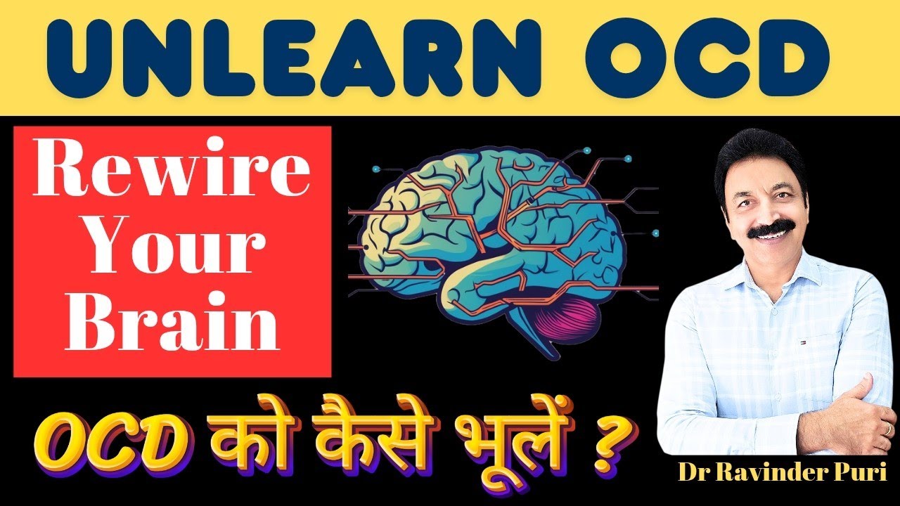 Unlearn OCD: The Proven Method That Works Dr Ravinder Puri  से सीखें OCD को भूलने का तरीका