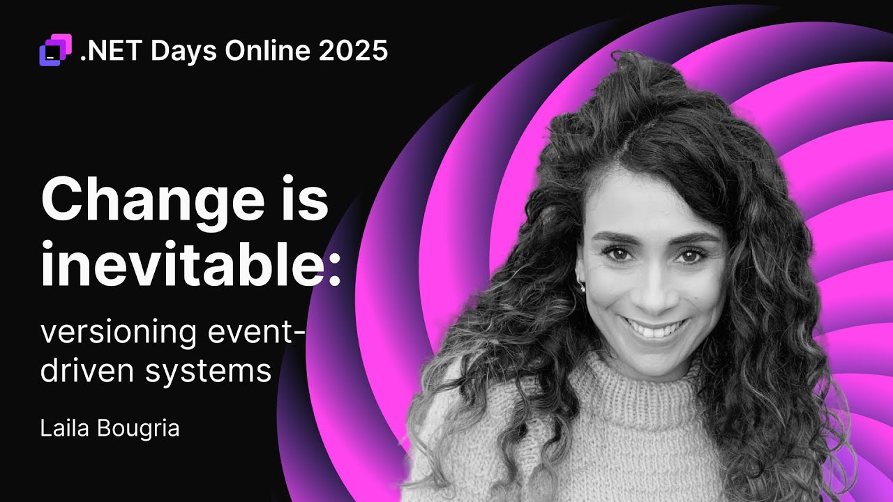 Change Is Inevitable: Versioning Event-Driven Systems &mdash; Laila Bougria