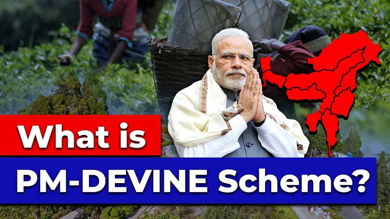 What is PM-DevINE Scheme ? | प्रधानमंत्री विकास पहल पूर्वोत्तर क्षेत्र (PM-DevINE) क्या है?