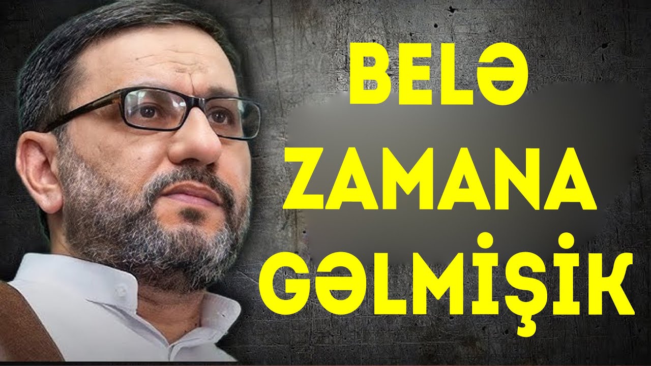 Hacı Şahin - Hamı bir birinin abrını aparır BELƏ ZAMANA GƏLMİŞİK