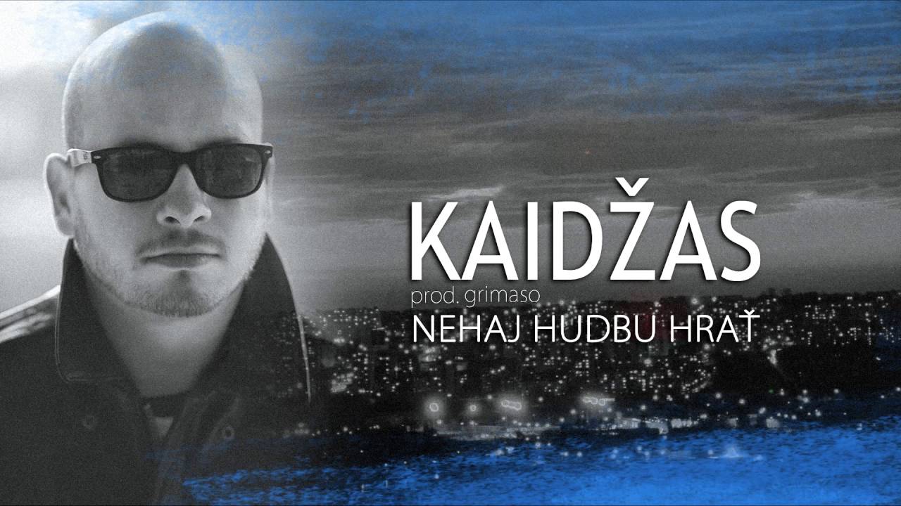 Kaidžas - 06. Nehaj hudbu hrať (Hudba: Grimaso Rap: Kaidžas)