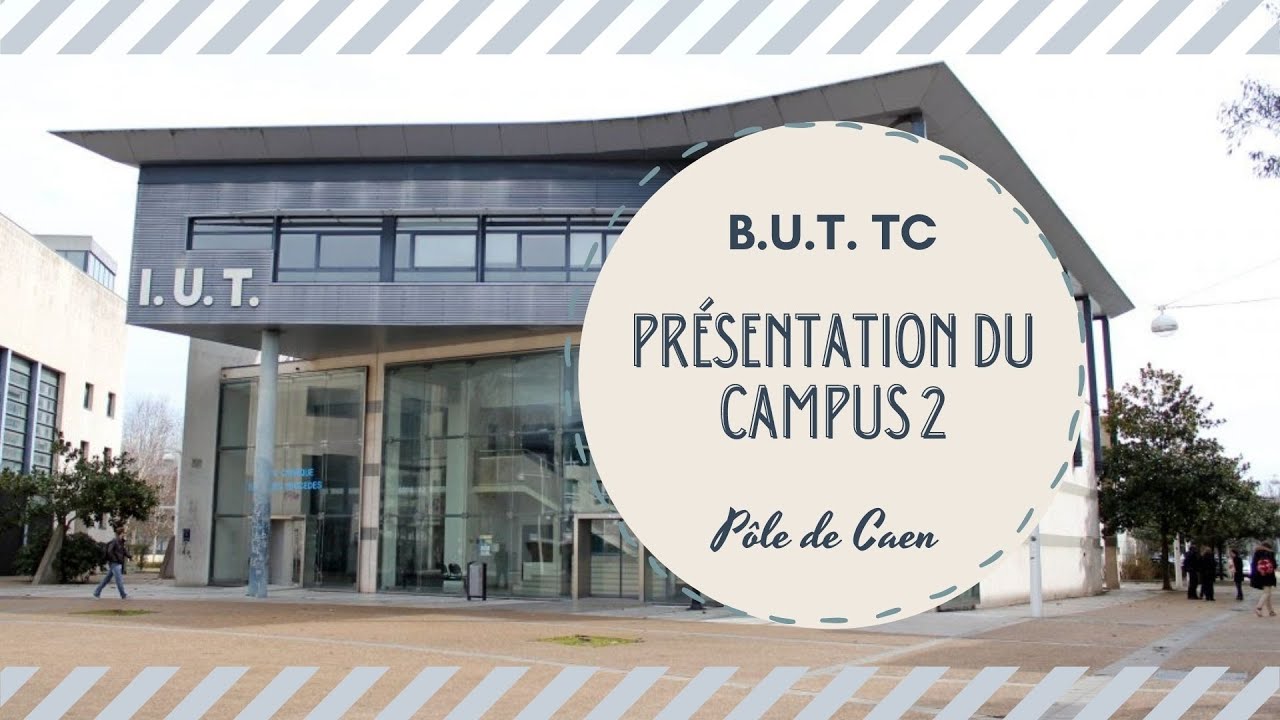 BUT TC : présentation de l’IUT Grand Ouest Normandie pôle de Caen et de son campus
