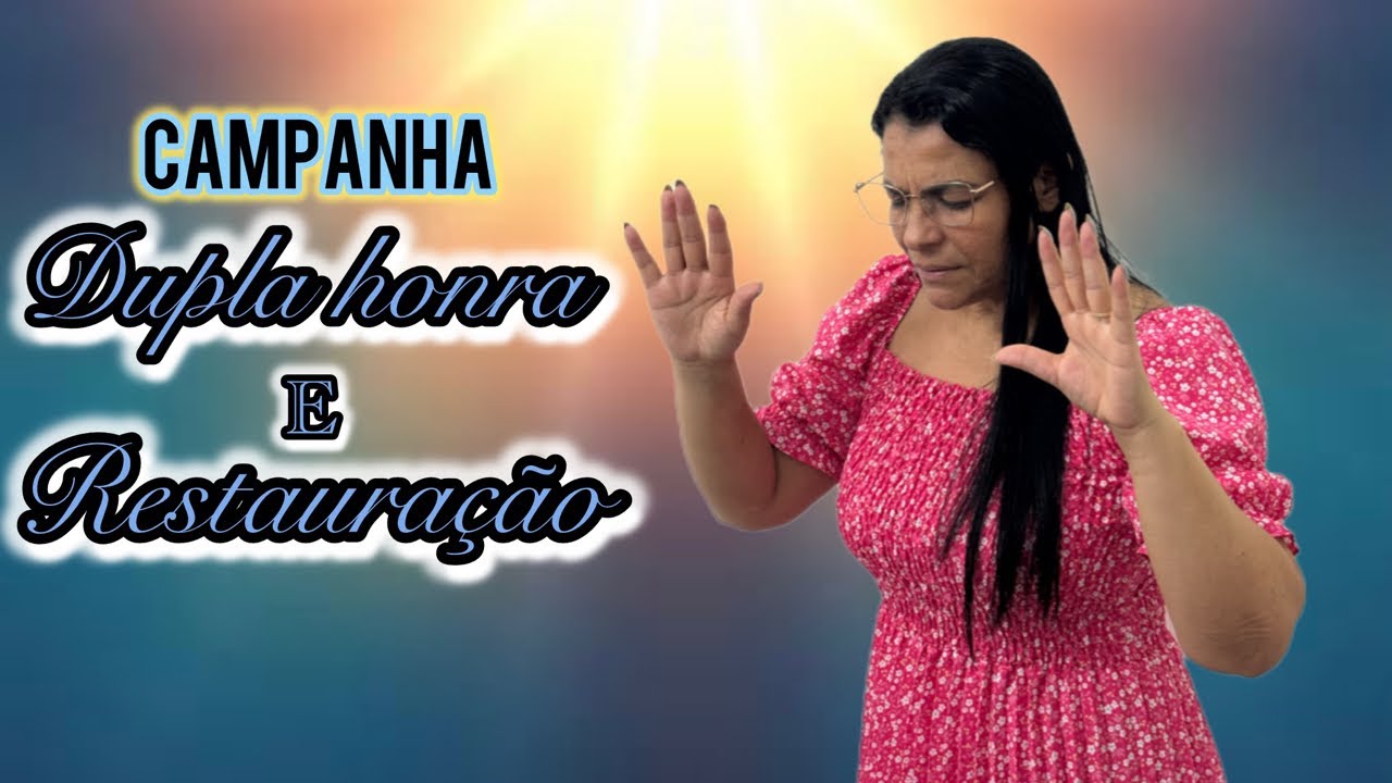 💢AO VIVO 💢 CAMPANHA: DUPLA HONRA E RESTAURAÇÃO  / Dia 1