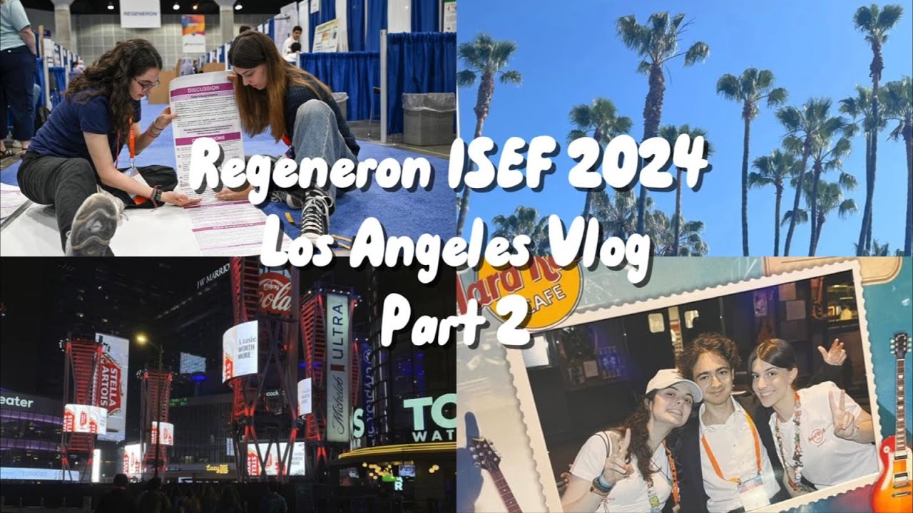 Regeneron ISEF 2024 Los Angeles vlog part 2
