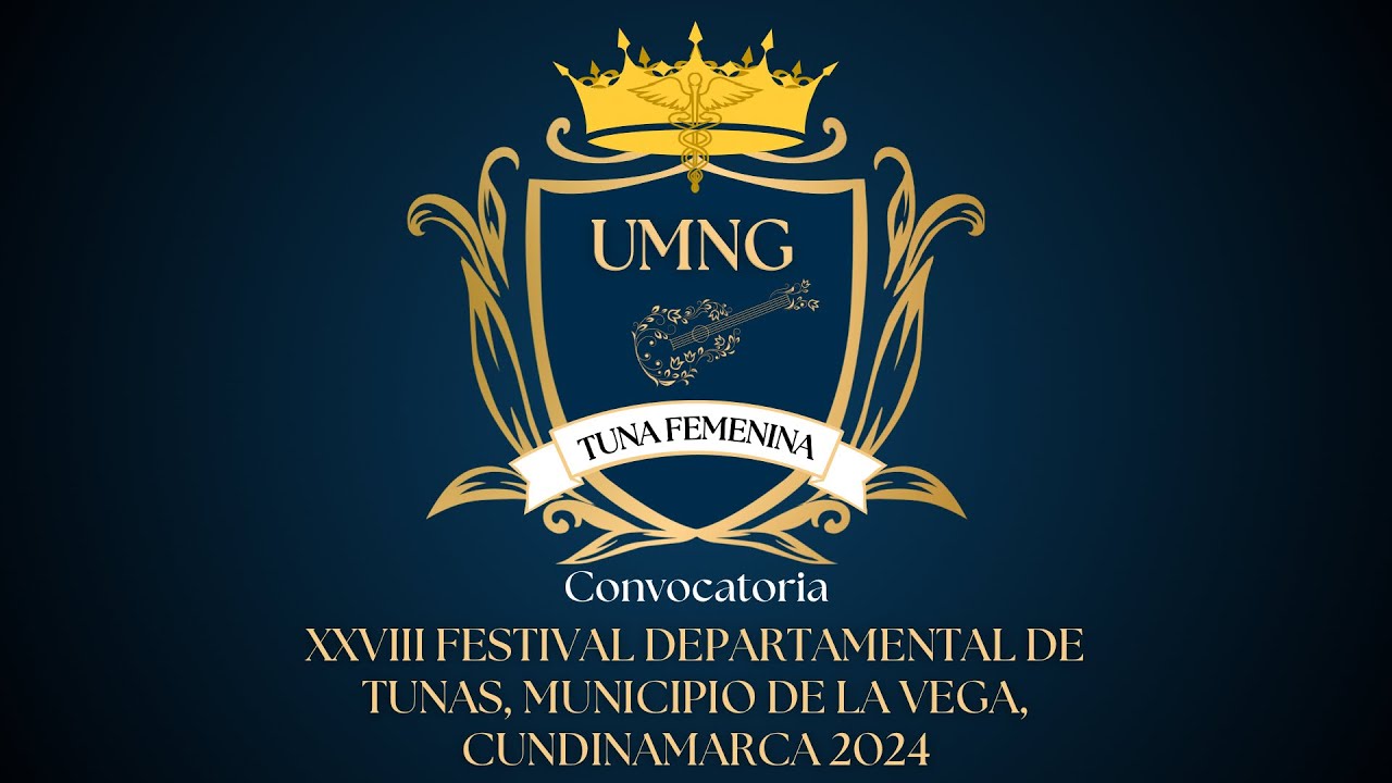 CONVOCATORIA "XXVIII FESTIVAL DEPARTAMENTAL DE TUNAS, MUNICIPIO DE LA VEGA,CUNDINAMARCA 2024" TFUMNG