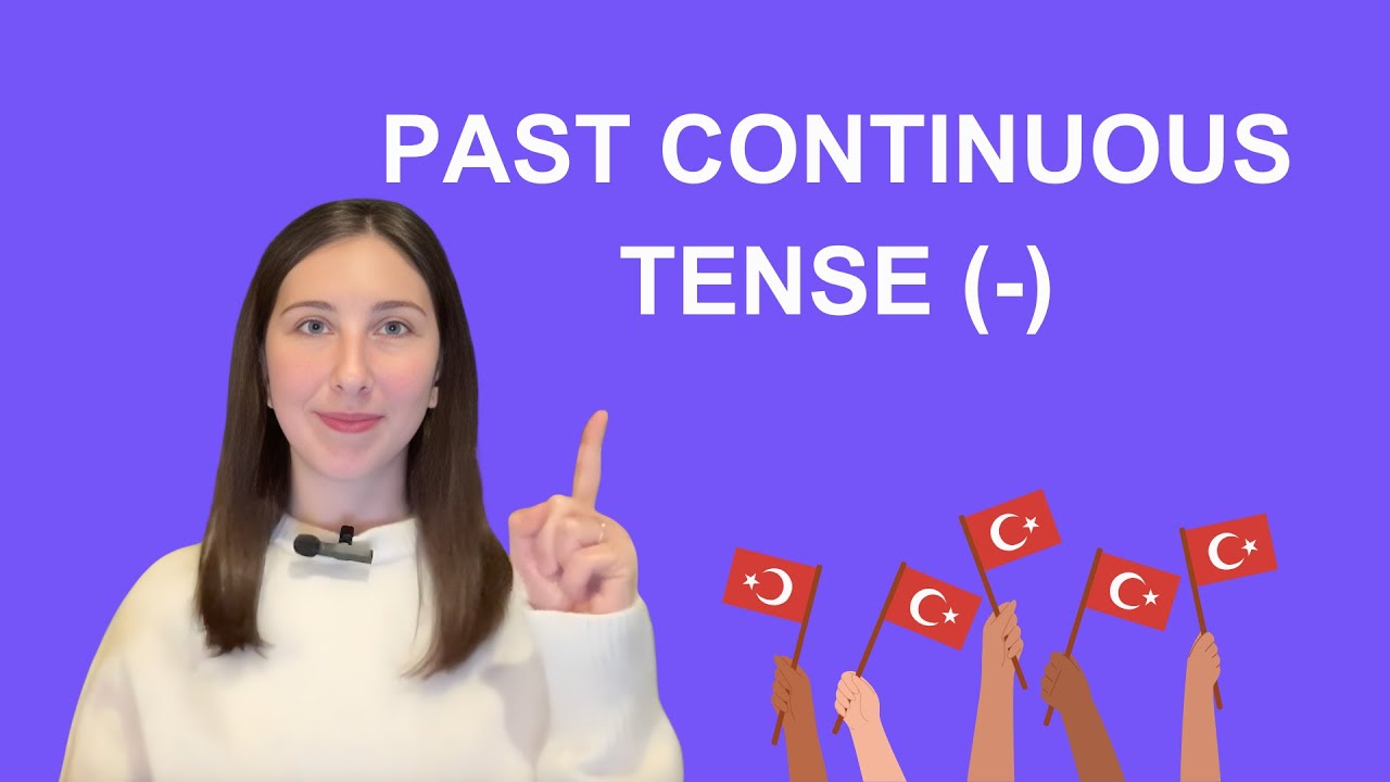Learn Past Continuous Tense in Turkish for Negative Sentences