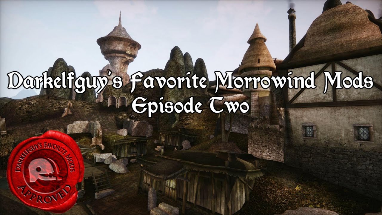 Darkelfguy's Favorite Morrowind Mods - Episode Two