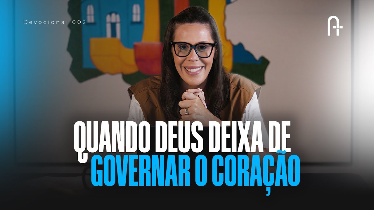 EP 2 - QUANDO DEUS DEIXA DE GOVERNAR O NOSSO CORAÇÃO 