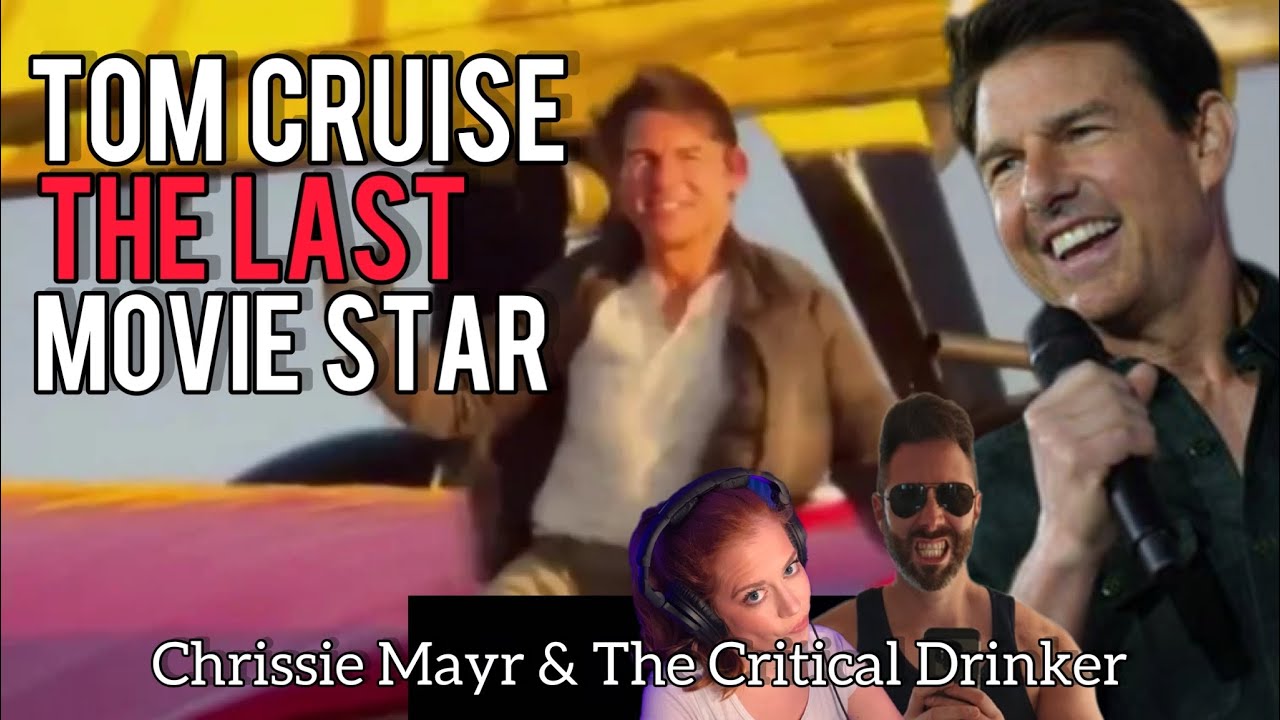 Tom Cruise: The Last Exciting Movie Star | @TheCriticalDrinker | Chrissie Mayr Podcast