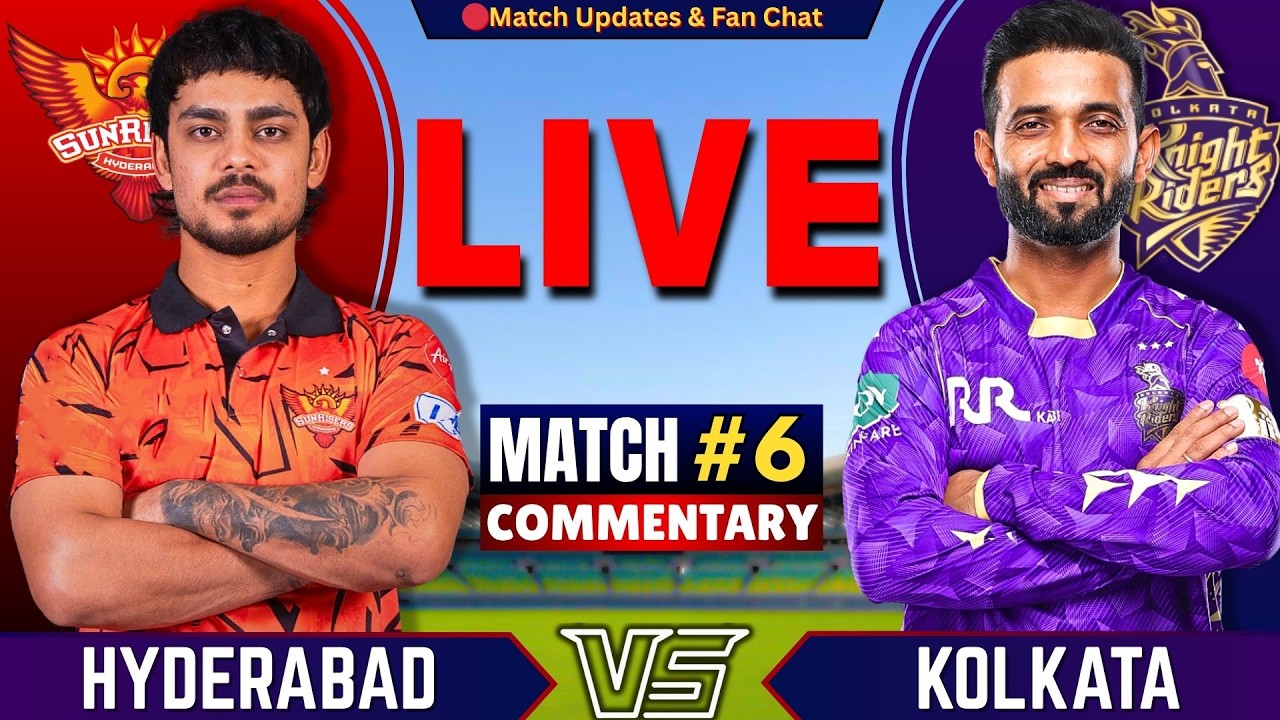 Live : Kolkata vs Hyderabad, 6th Match IPL 2026 | Live Cricket Match Today | KKR vs SRH Live