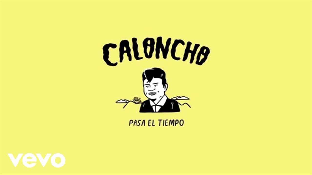 Caloncho - Pasa El Tiempo (Lyric Video)