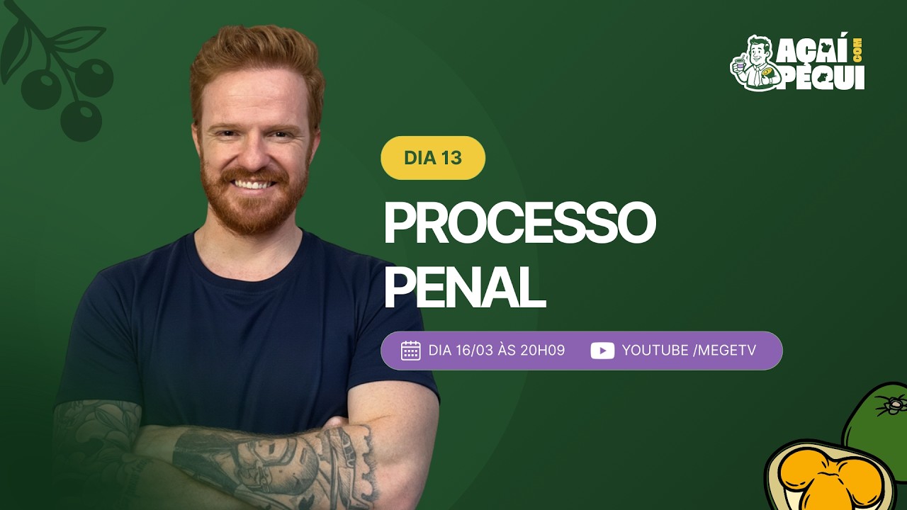 Açaí com Pequi: TJPA+TJGO (Dia 14 | Processo Penal - Prof. Cenoura)