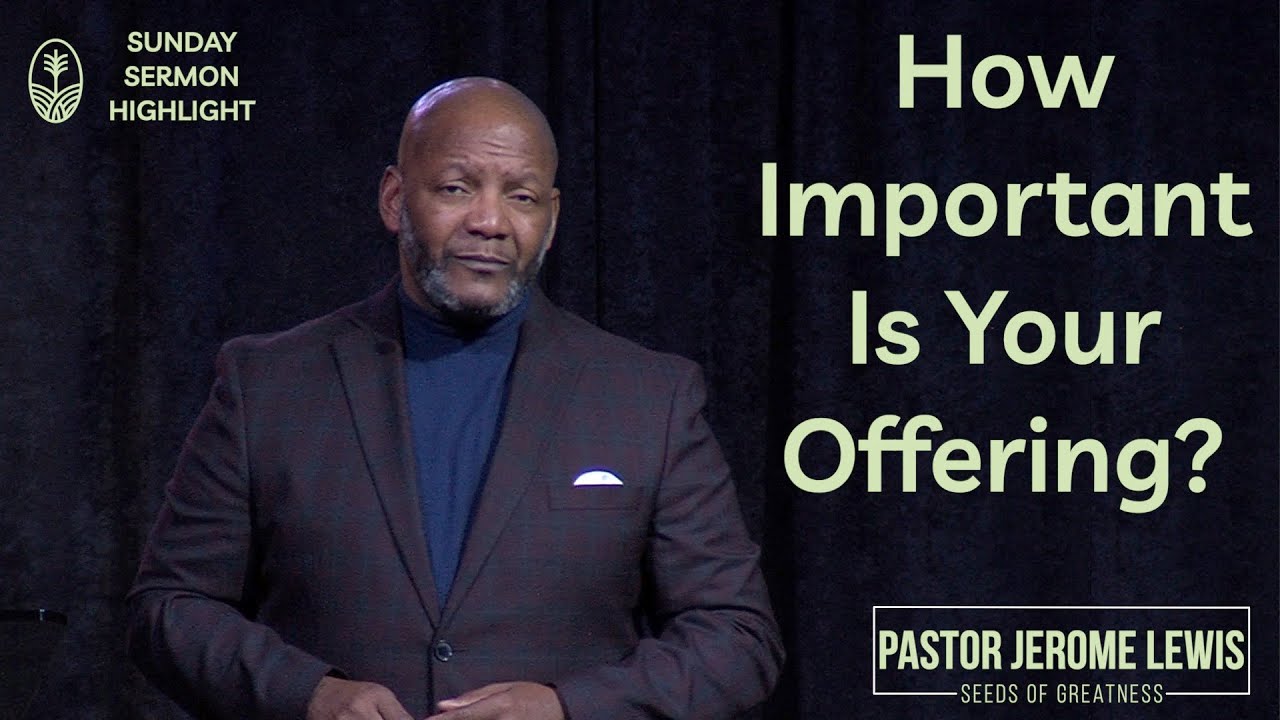 Highlights! The Importance of Your Offering | Pastor Jerome L. Lewis | Seeds Church (#3)