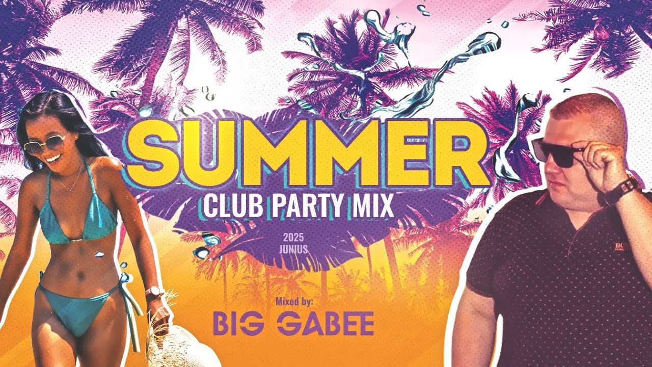 SUMMER CLUB PARTY MIX 2025. (JUNIUS) Mixed By. BIG GABEE