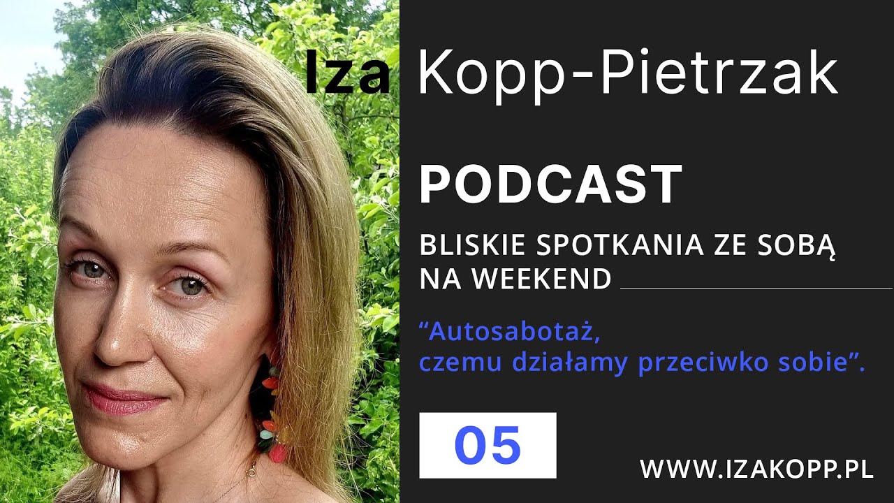Podcast 05 - Autosabotaż, czemu działamy przeciwko sobie