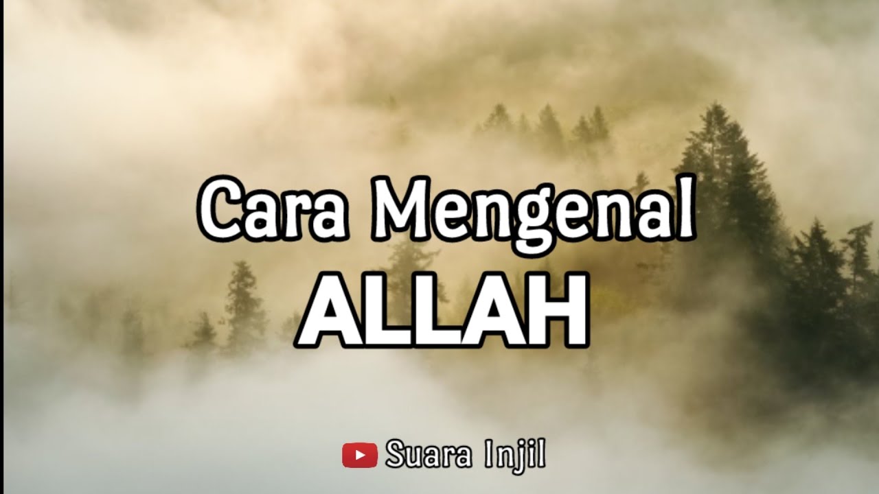 Cara Mengenal Allah. Renungan Dan Doa.