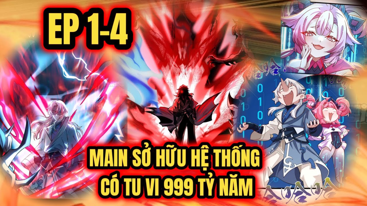 Main Có Tu Vi 999 Tỷ Năm, Hệ Thống Lo Li Là Bất Tử - Chap 1-4 | Đang Độ Kiếp Review