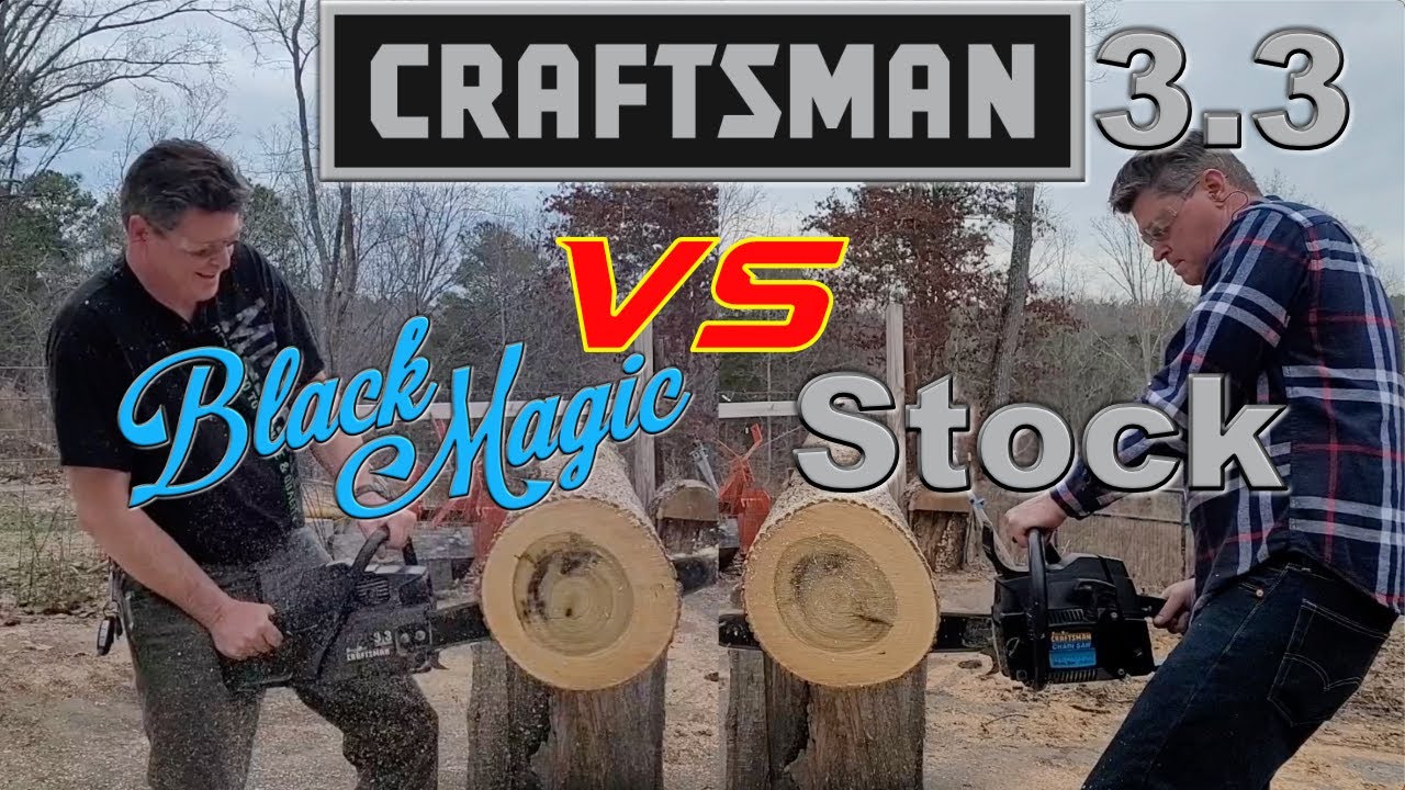 Craftsman 3.3 Stock vs Black Magic, poulan 3300, 335, 3000