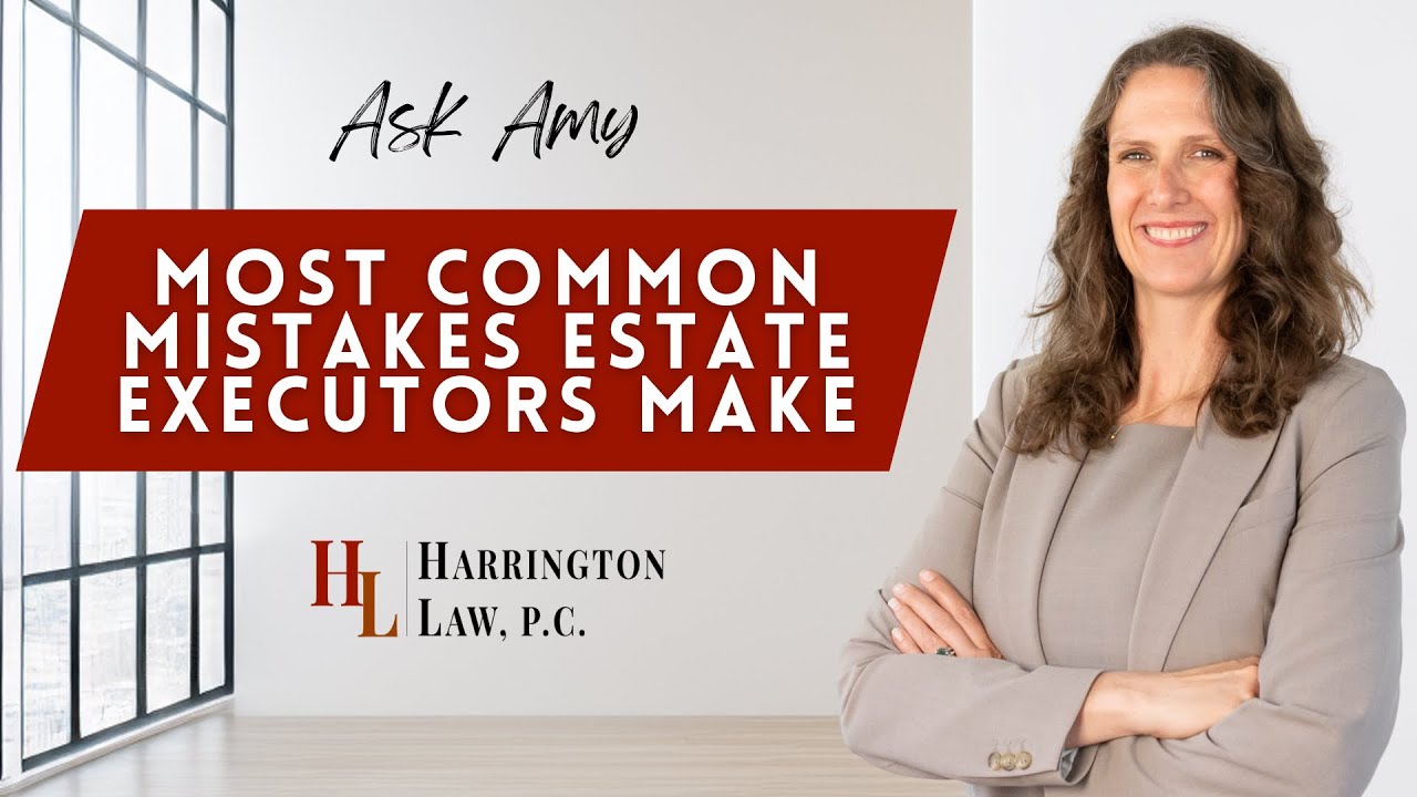 11 Mistakes to avoid at all costs if you're an executor!