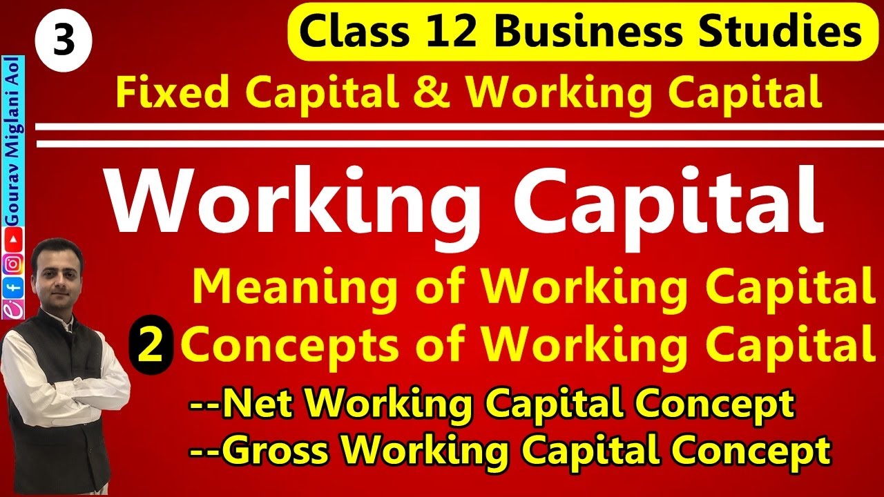 Meaning & Concepts of Working Capital | Gross Working Capital & Net Working Capital Class12 Business