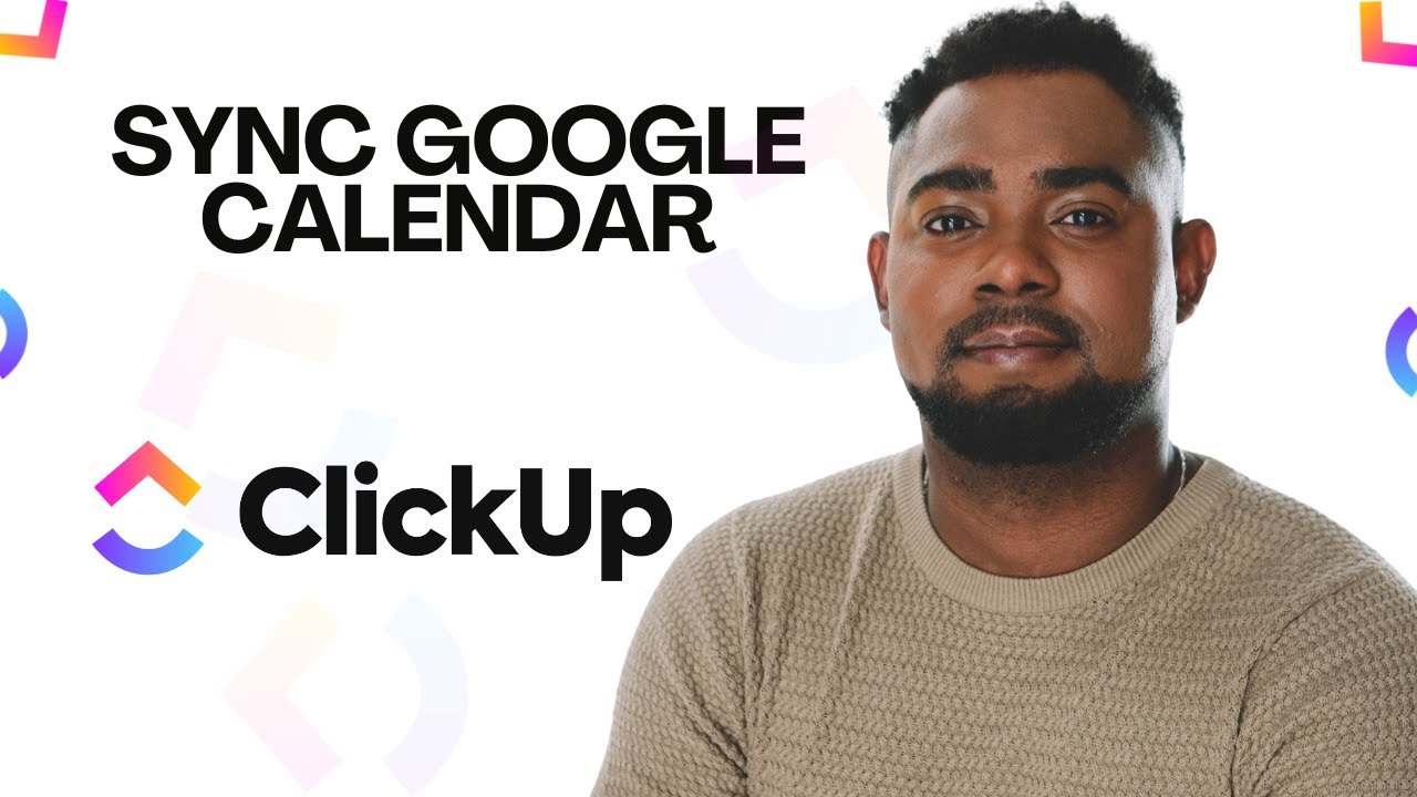How to Sync Google Calendar With ClickUp (Two-Way Sync Tutorial)
