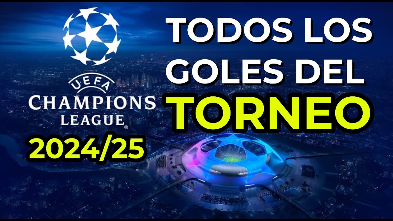 TODOS LOS GOLES DE LA #CHAMPIONSLEAGUE 2024/25