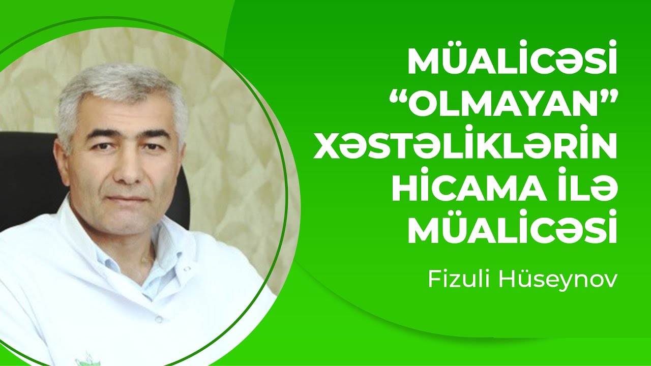 Müalicəsi Yoxdur Kimi Düşündüyümüz Xəstəliklərin Hicama ilə Müalicəsi (Hicamanın faydaları)