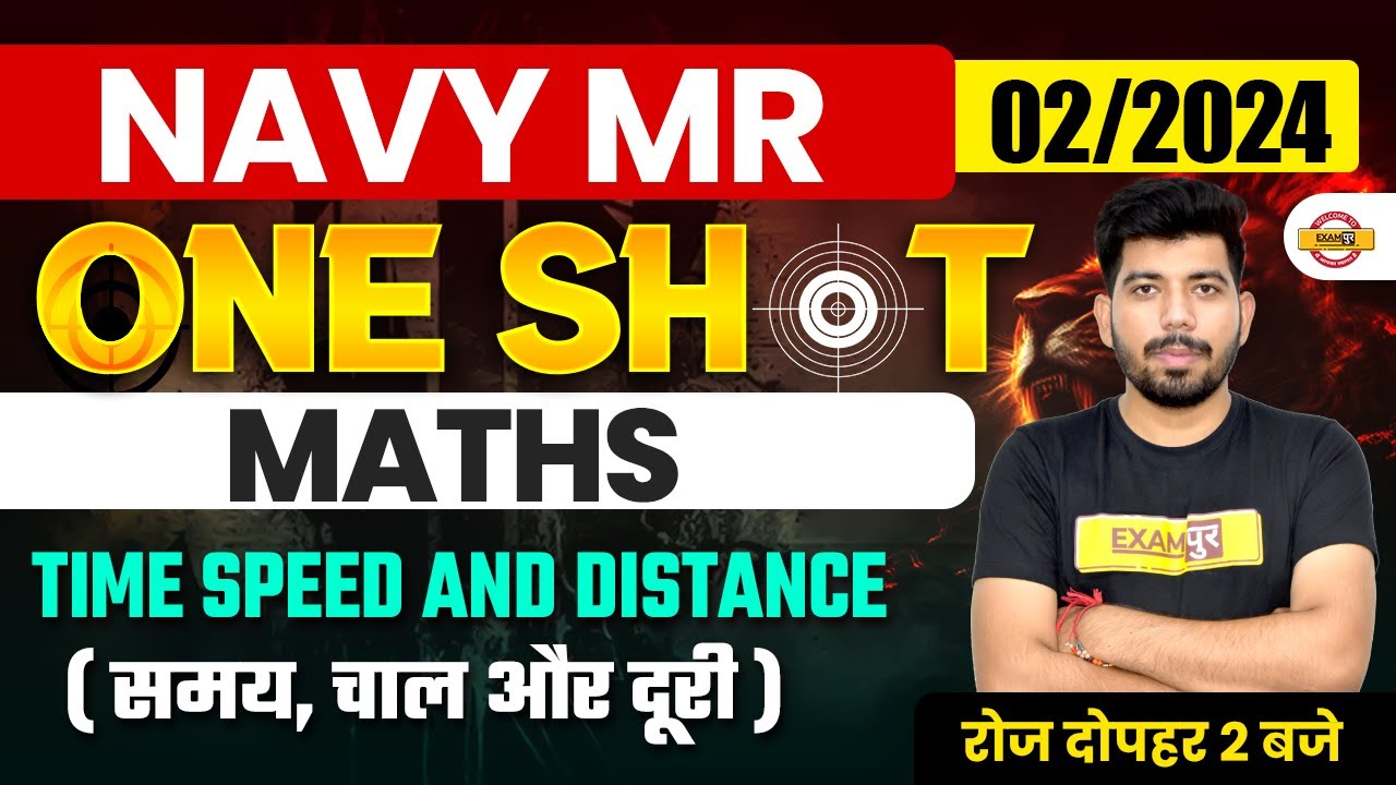 NAVY MR 02/2024 || ONE SHOT || MATHS || Time Speed and Distance  || BY AKASH SIR