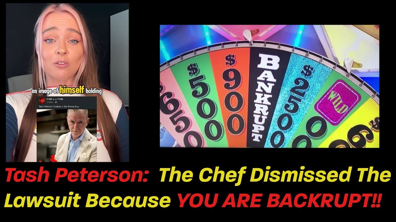 Tash Peterson:  The Chef Dismissed The Lawsuit Because YOU ARE BACKRUPT!! 