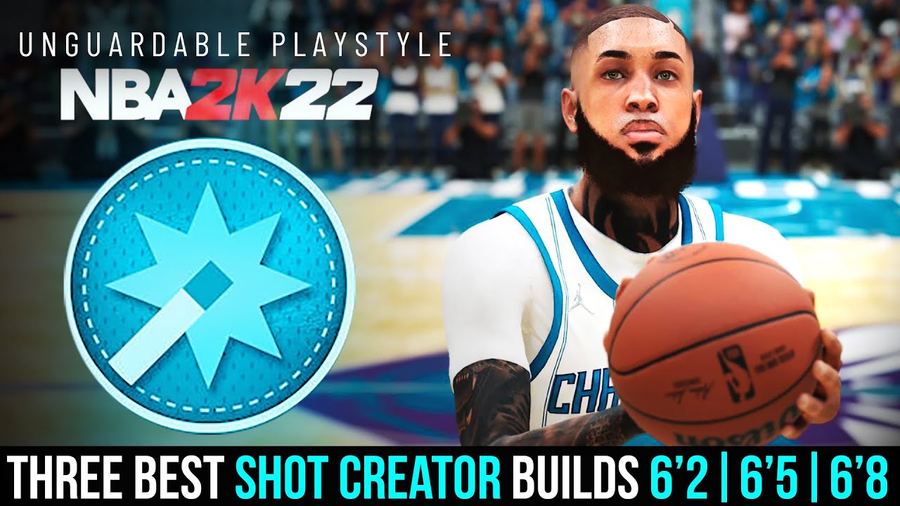 THREE BEST SHOT CREATOR BUILDS NBA 2K22! THE MOST UNGUARDABLE PLAYSTYLE IN THE GAME!