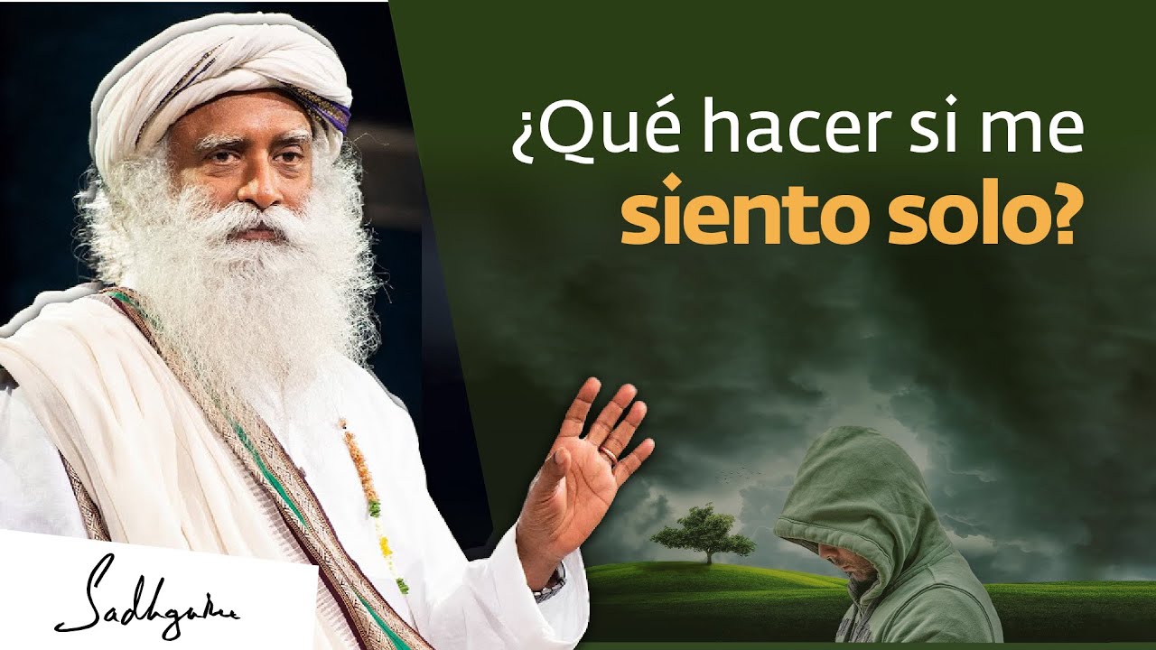 &iquest;C&oacute;mo superar la soledad? | Sadhguru