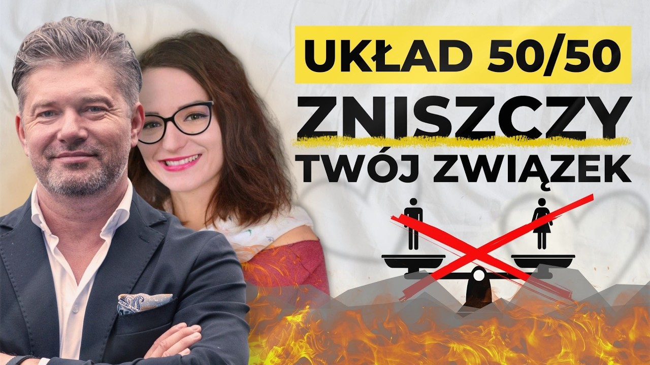 Dlaczego układ 50/50 niszczy związki? Męska energia i kryzys bliskości [Gość - Ewa Giurkowicz]