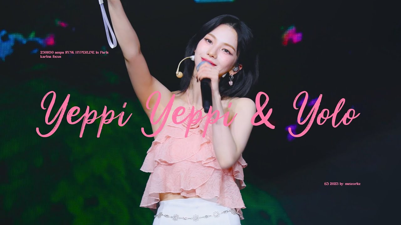 (4K)(fancam)230930 aespa Karina 에스파 카리나 - YEPPI YEPPI&YOLO 직캠@SYNK : HYPER LINE in Paris