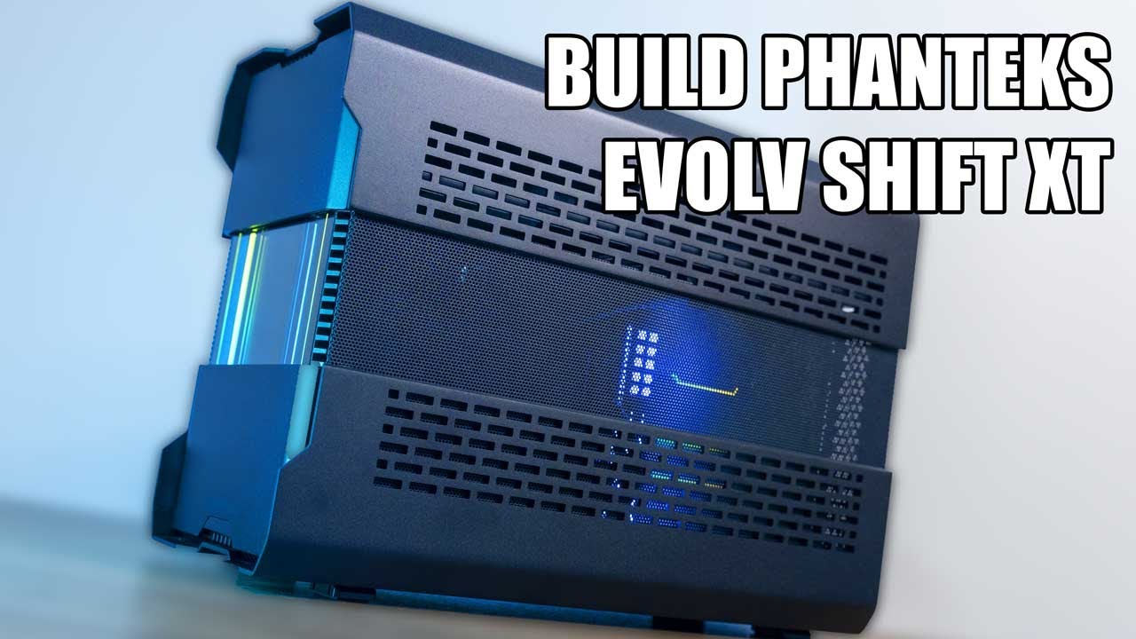 Phanteks Evolv Shift XT : Une Configuration Full Phanteks !