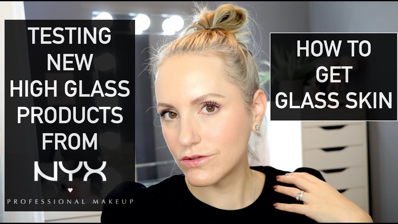 HOW TO GET THE GLASS SKIN LOOK (Testing out new NYX High Glass Products)